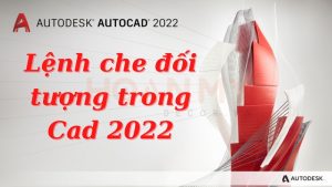 Lệnh che đối tượng trong cad