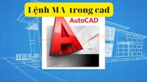 Lệnh Ma trong cad