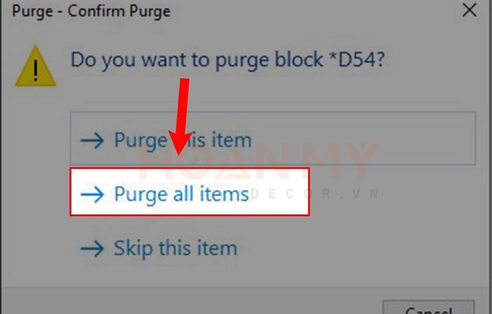 Chọn Purge All -> chọn Purge all items