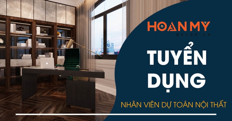Chuyên viên Dự toán nội thất