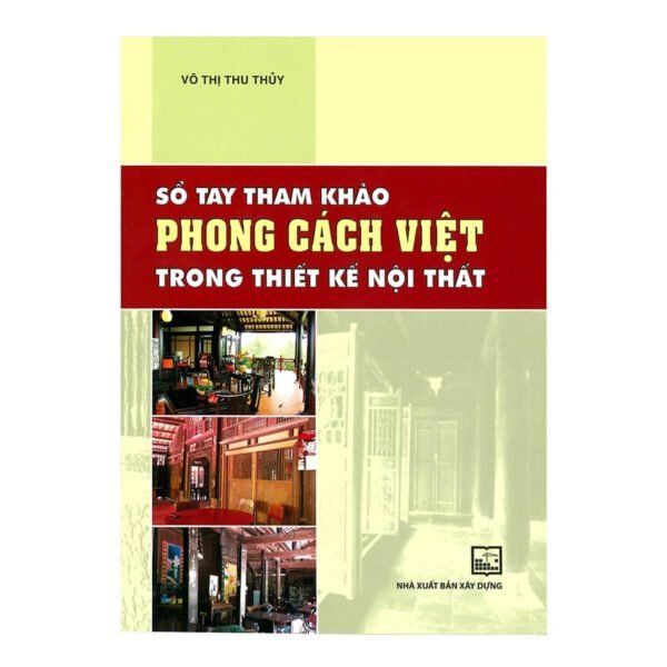 Sổ Tay Tham Khảo Phong Cách Việt Trong Thiết Kế Nội Thất